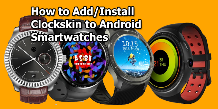 Wie man Clockskin zu Android Smartwatches hinzufügt/installiert